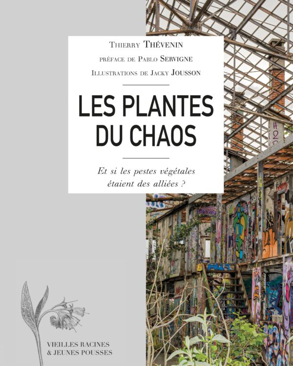 Les plantes dites invasives sont les boucs émissaires de tous nos dysfonctionnements. Elles doivent pourtant être considérées avec égard car elles ont des choses à nous dire et d'autres à nous apporter. Les Plantes du chaos, le livre de THIERRY THEVENIN, une préface de Pablo Servigne.