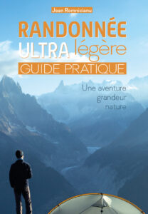 La Randonnée ultra légère Guide pratique pour profiter au mieux de ses journées de marche