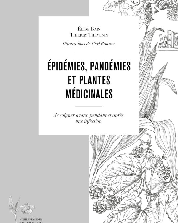 Reprendre en main sa santé grâce aux plantes prévenir et traiter les infections, renforcer les défenses immunitaires