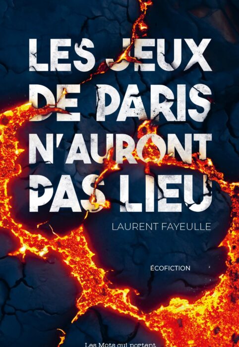 Les Jeux de Paris n'auront pas lieu de Laurent Fayeulle. Et si la réalité rattrapait la fiction ?