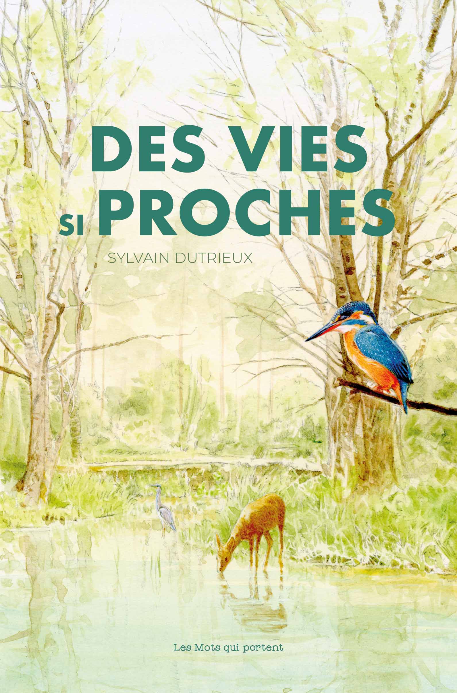 Des vies si proches de Sylvain Dutrieux paru aux éditions Les Mots qui portent